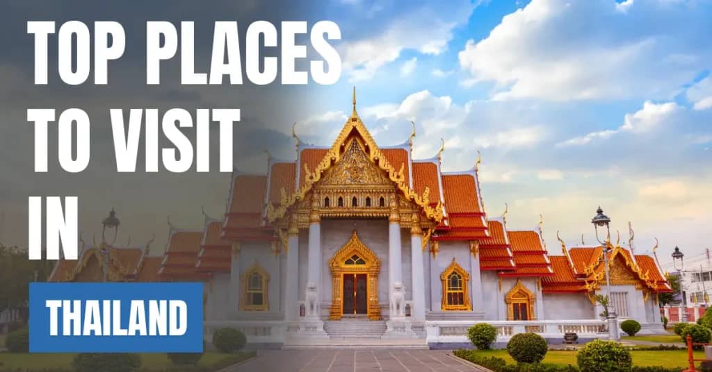 Places to Visit in Thailand – Top Attractions & Best Things to Do