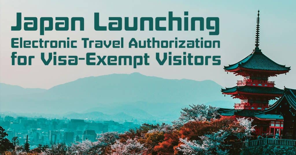 Japan Launching Electronic Travel Authorization for Visa-Exempt Visitors