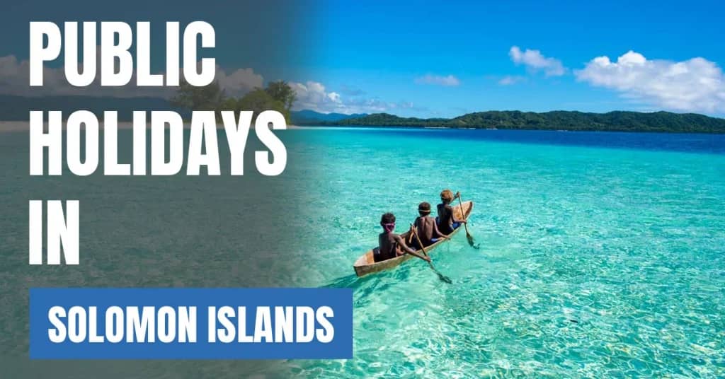 Public Holidays in Solomon Islands 2026 – National & Cultural Holidays