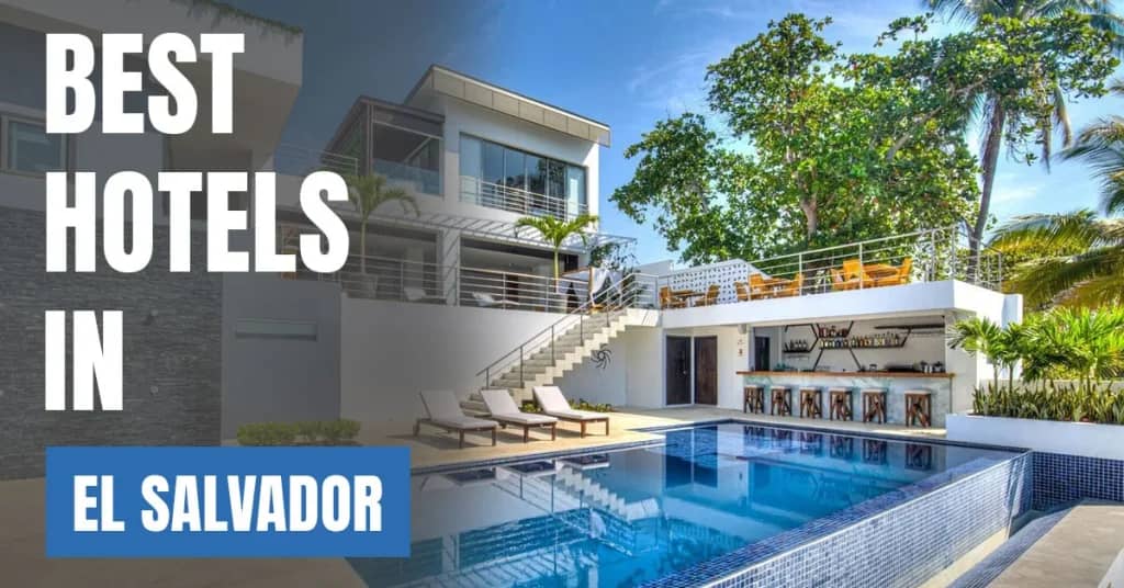 Best Hotels in El Salvador – Top Luxury & Budget Stays