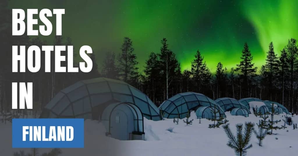 Best Hotels in Finland – Top Luxury & Budget Stays