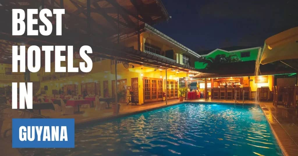 Best Hotels in Guyana – Top Luxury & Budget Stays