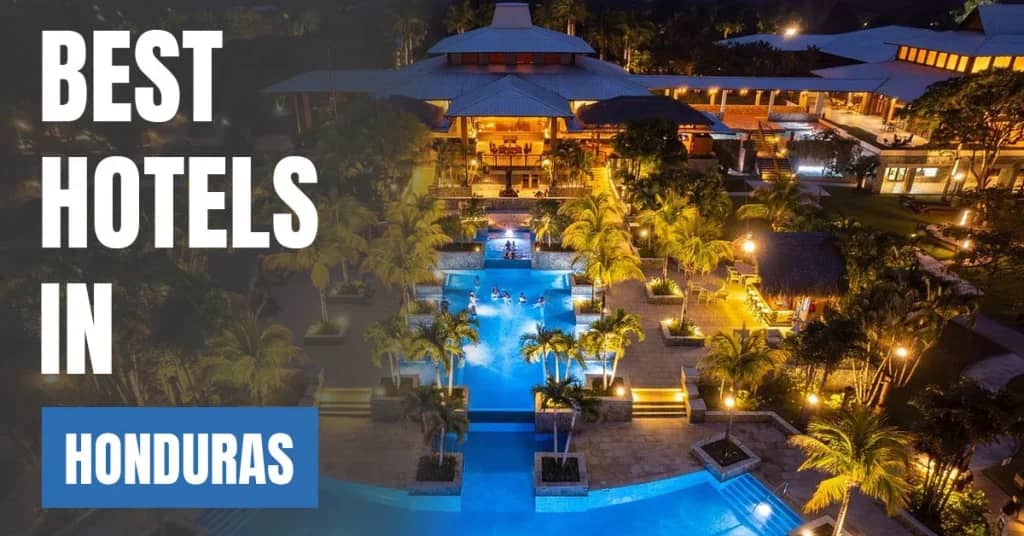 Best Hotels in Honduras – Top Luxury & Budget Stays