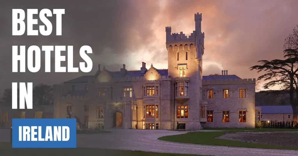 Best Hotels in Ireland – Top Luxury & Budget Stays
