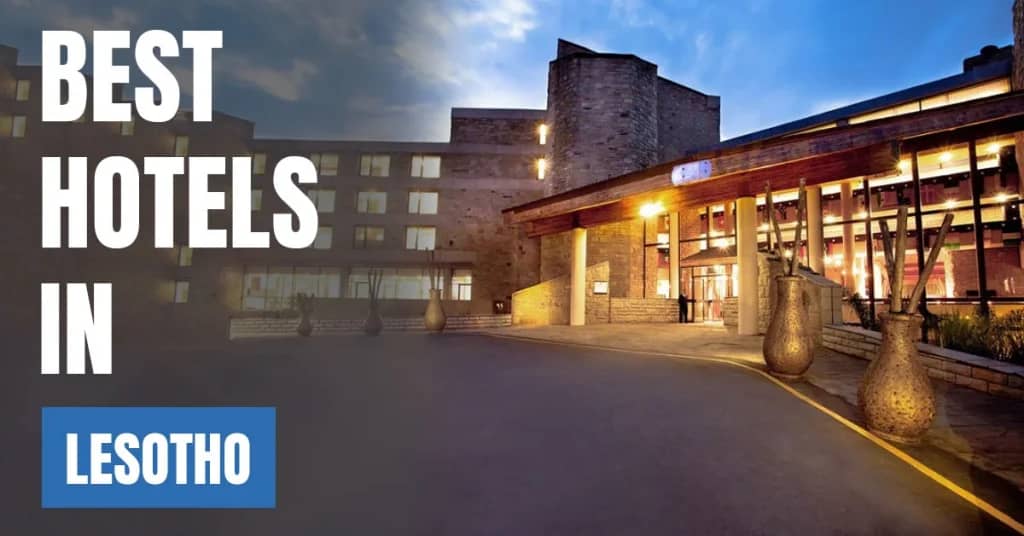 Best Hotels in Lesotho – Top Luxury & Budget Stays
