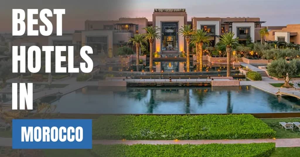 Best Hotels in Morocco – Top Luxury & Budget Stays