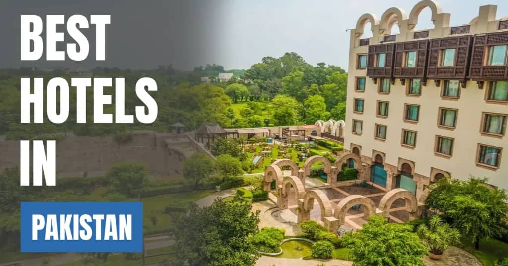 Best Hotels in Pakistan – Top Luxury & Budget Stays