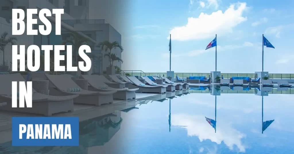 Best Hotels in Panama – Top Luxury & Budget Stays