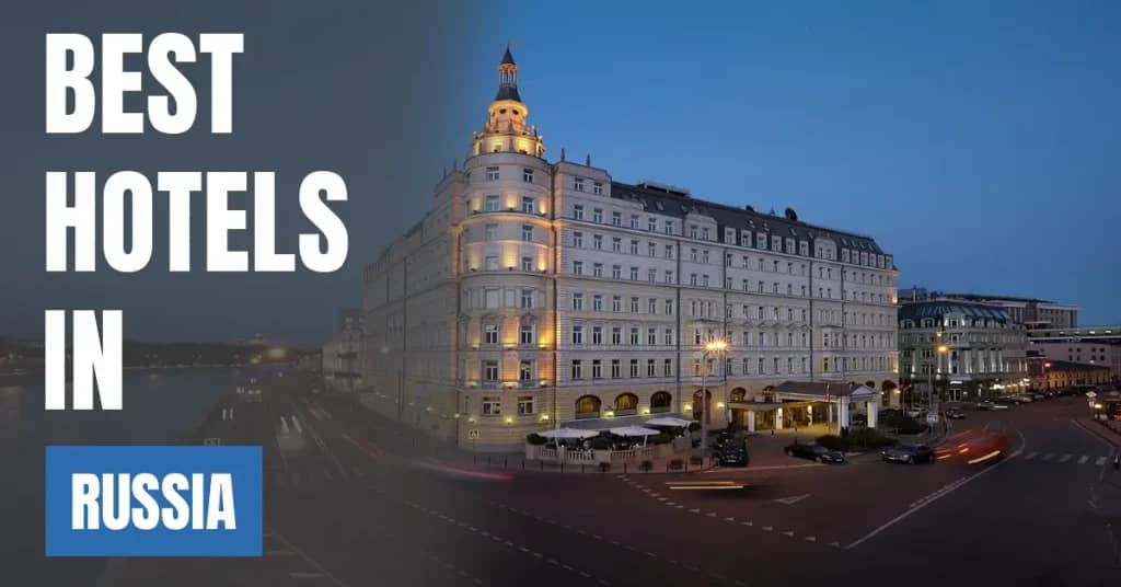 Best Hotels in Russia – Top Luxury & Budget Stays