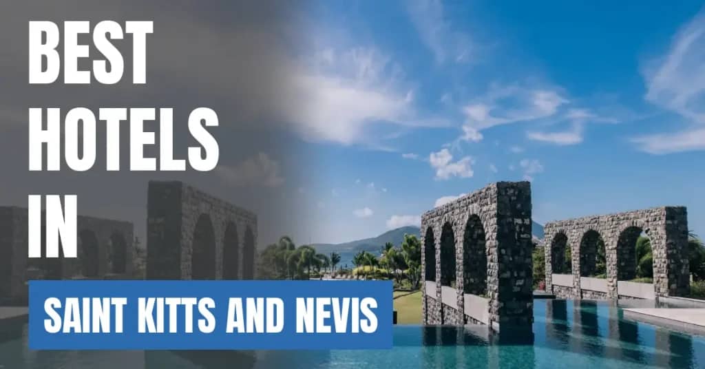 Best Hotels in Saint Kitts and Nevis – Top Luxury & Budget Stays