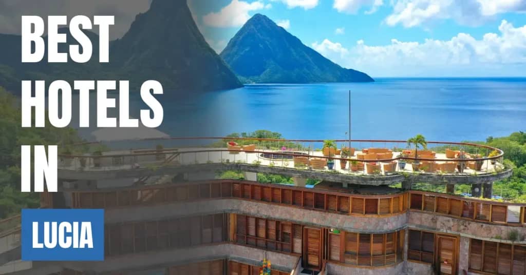 Best Hotels in Saint Lucia – Top Luxury & Budget Stays