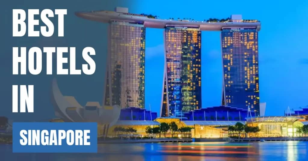 Best Hotels in Singapore – Top Luxury & Budget Stays
