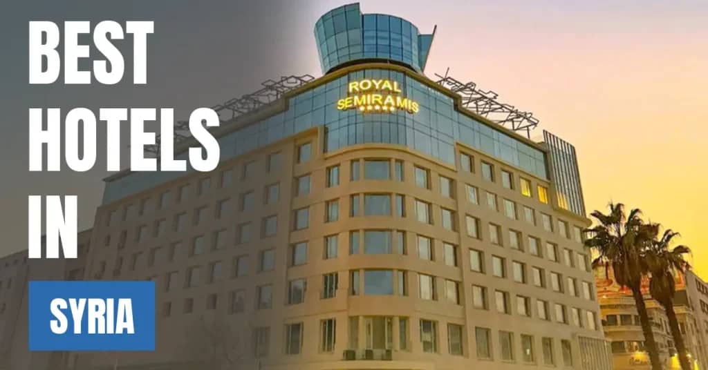 Best Hotels in Syria – Top Luxury & Budget Stays