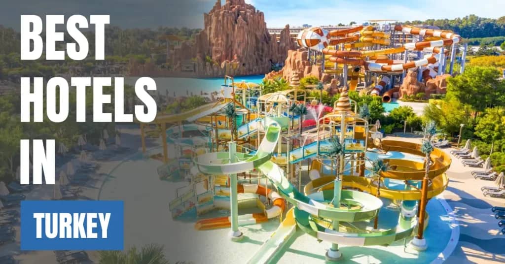 Best Hotels in Turkey – Top Luxury & Budget Stays