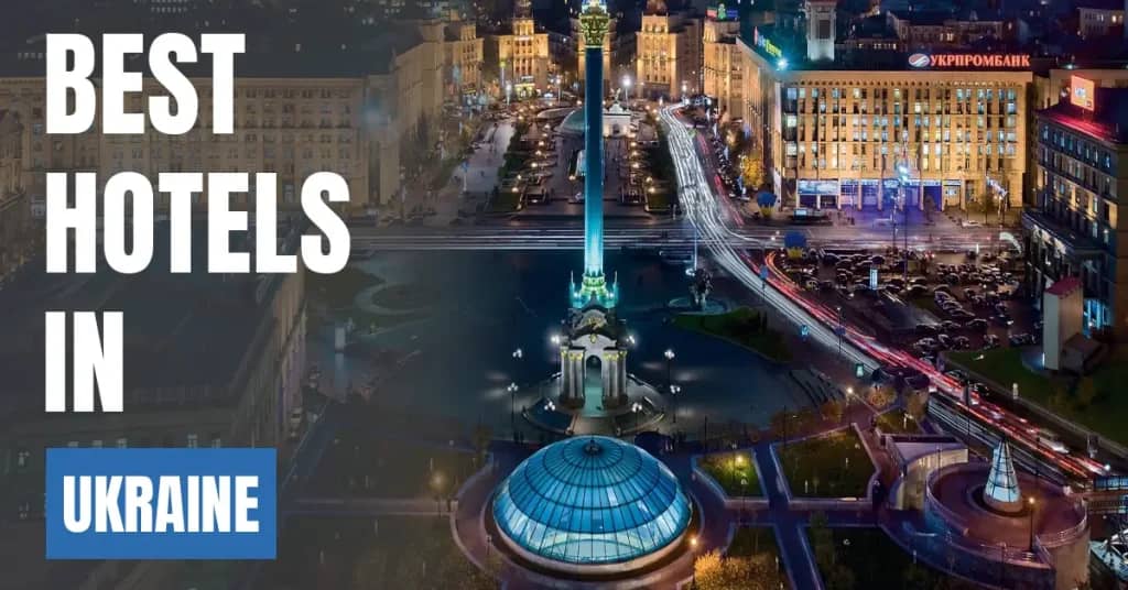Best Hotels in Ukraine – Top Luxury & Budget Stays