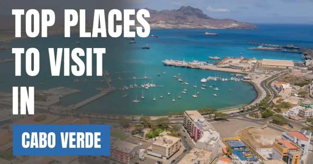 Places to Visit in Cabo Verde – Top Attractions & Best Things to Do