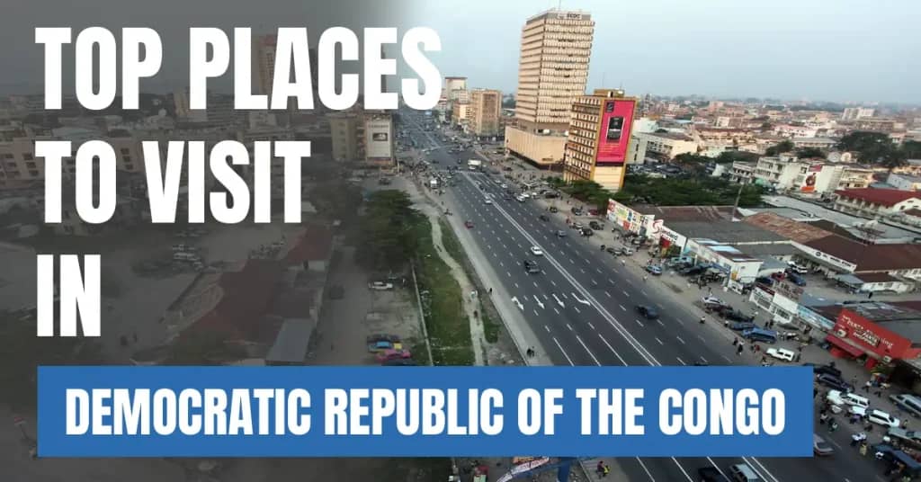 Places to Visit in Democratic Republic of the Congo – Top Attractions & Best Things to Do