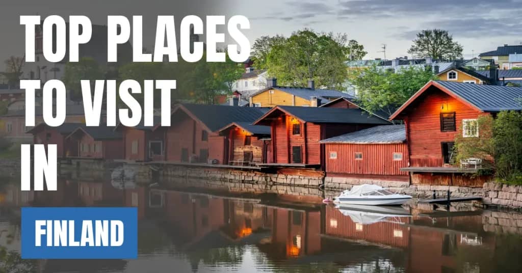Places to Visit in Finland – Top Attractions & Best Things to Do