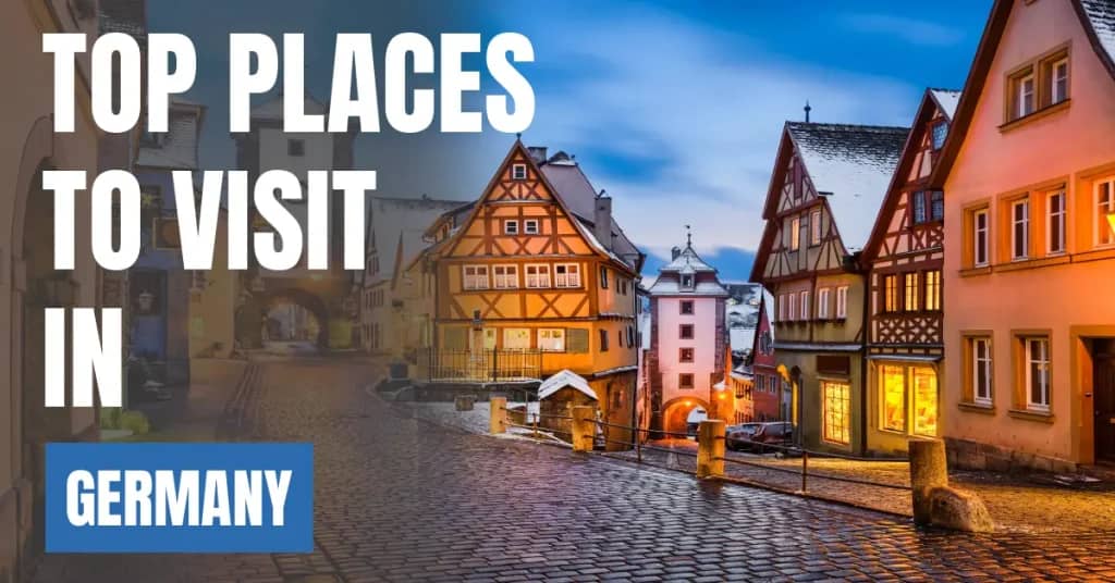 Places to Visit in Germany – Top Attractions & Best Things to Do