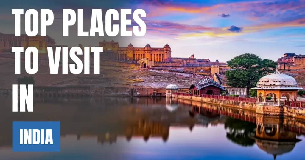 Places to Visit in India – Top Attractions & Best Things to Do