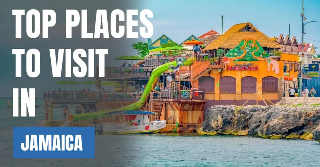Places to Visit in Jamaica – Top Attractions & Best Things to Do