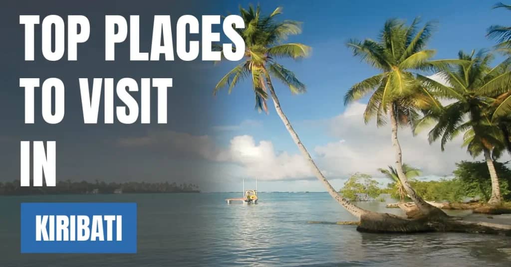 Places to Visit in Kiribati – Top Attractions & Best Things to Do