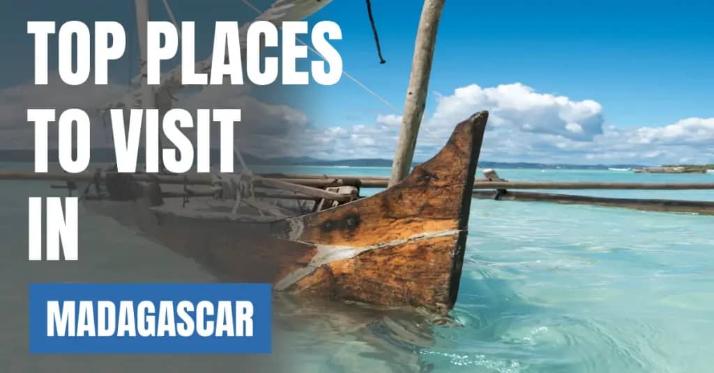 Places to Visit in Madagascar – Top Attractions & Best Things to Do
