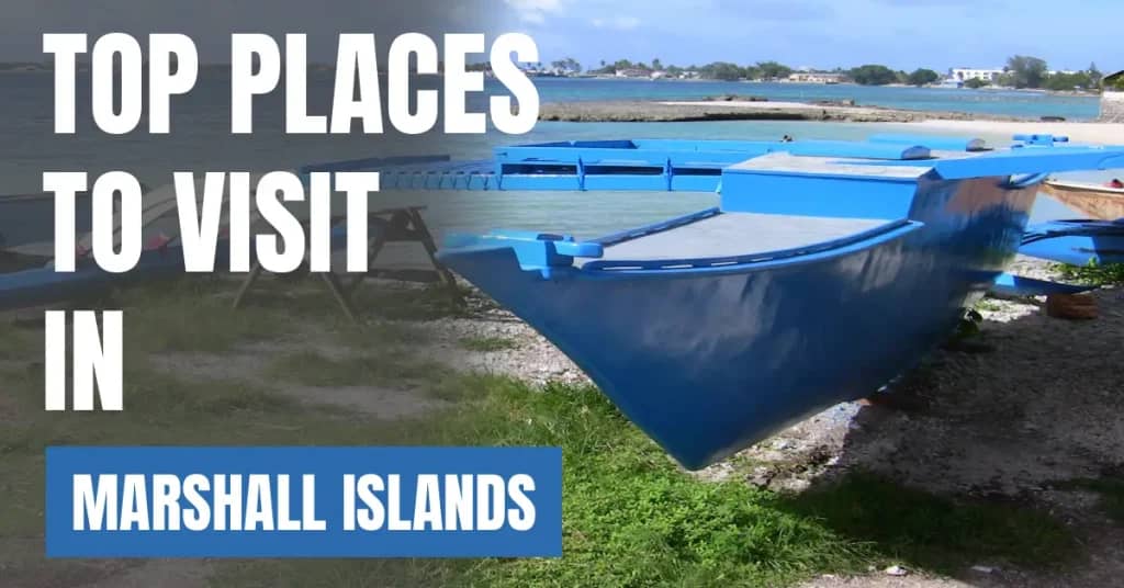 Places to Visit in Marshall Islands – Top Attractions & Best Things to Do