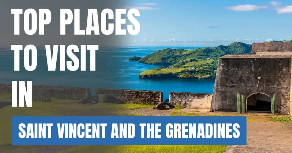 Places to Visit in Saint Vincent and the Grenadines – Top Attractions & Best Things to Do