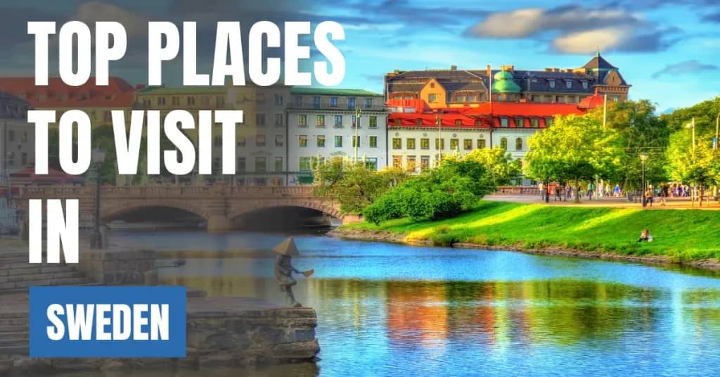 Places to Visit in Sweden – Top Attractions & Best Things to Do
