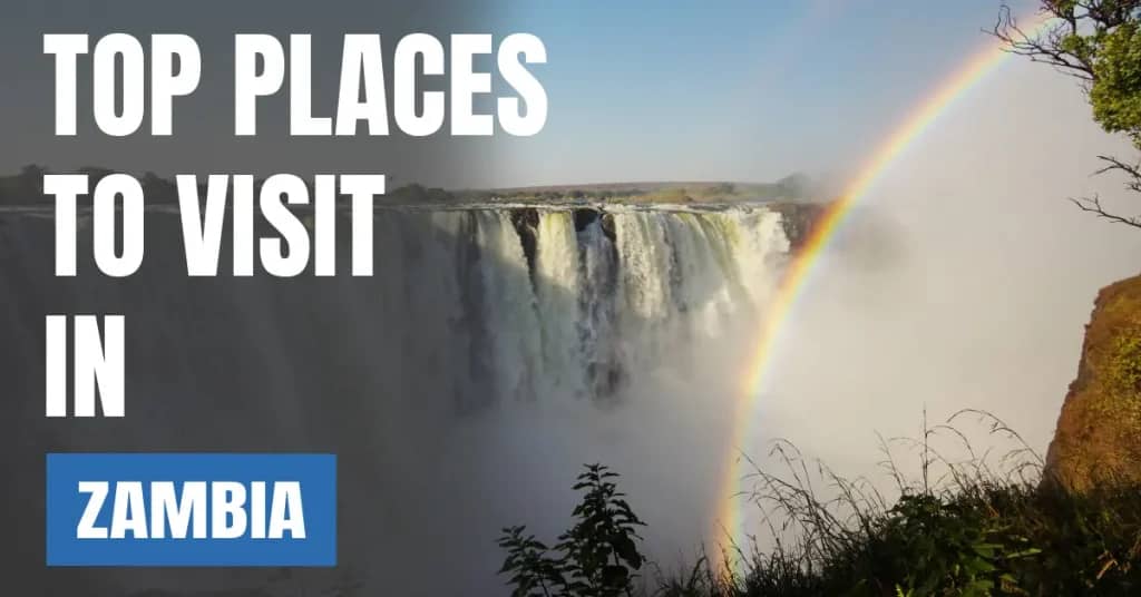 Places to Visit in Zambia – Top Attractions & Best Things to Do