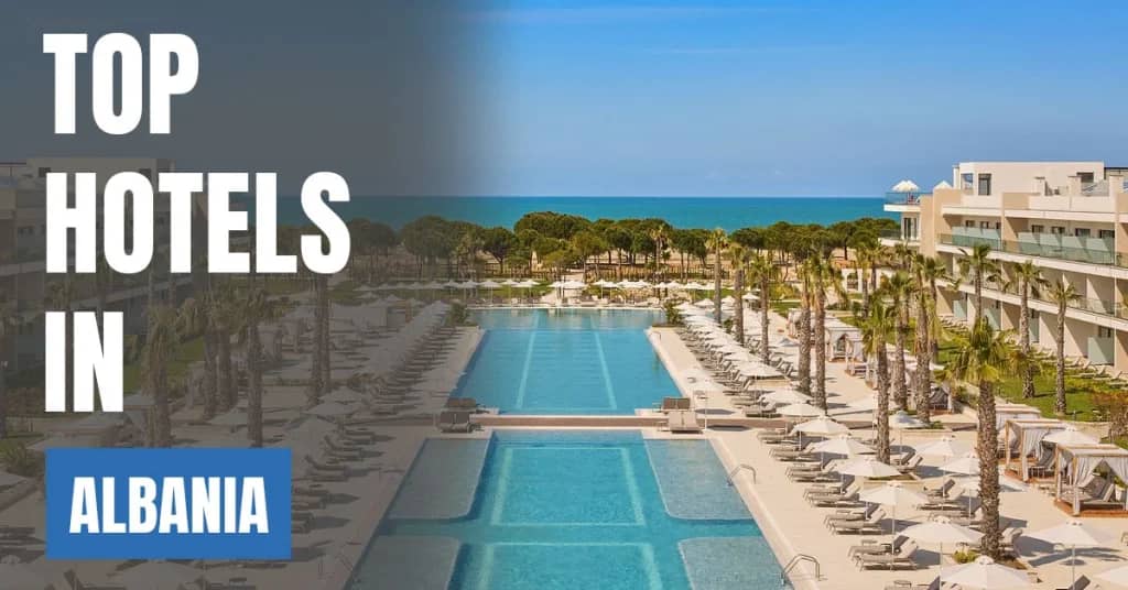 Best Hotels in Albania – Top Luxury & Budget Stays