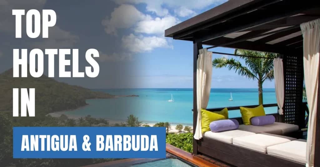 Best Hotels in Antigua and Barbuda – Top Luxury & Budget Stays