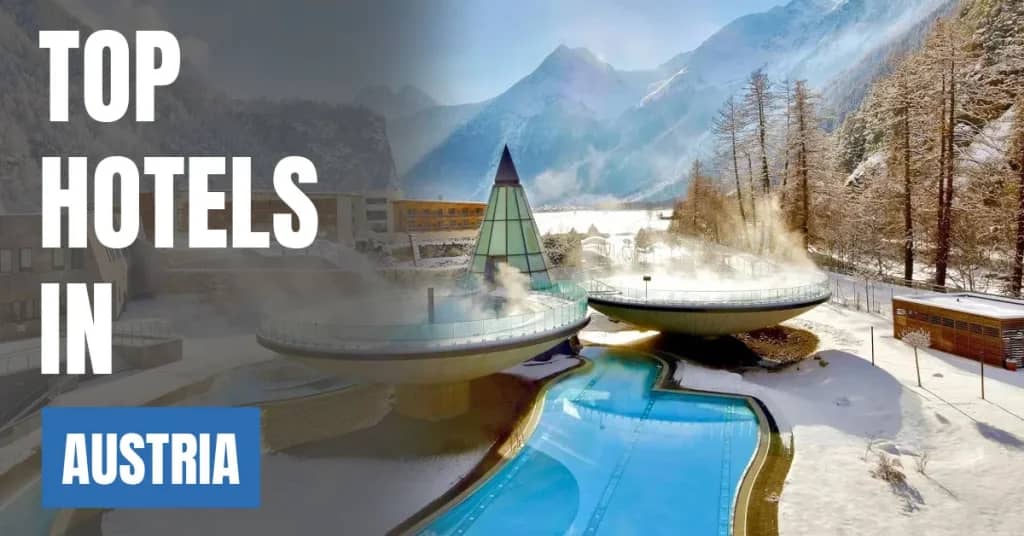 Best Hotels in Austria – Top Luxury & Budget Stays