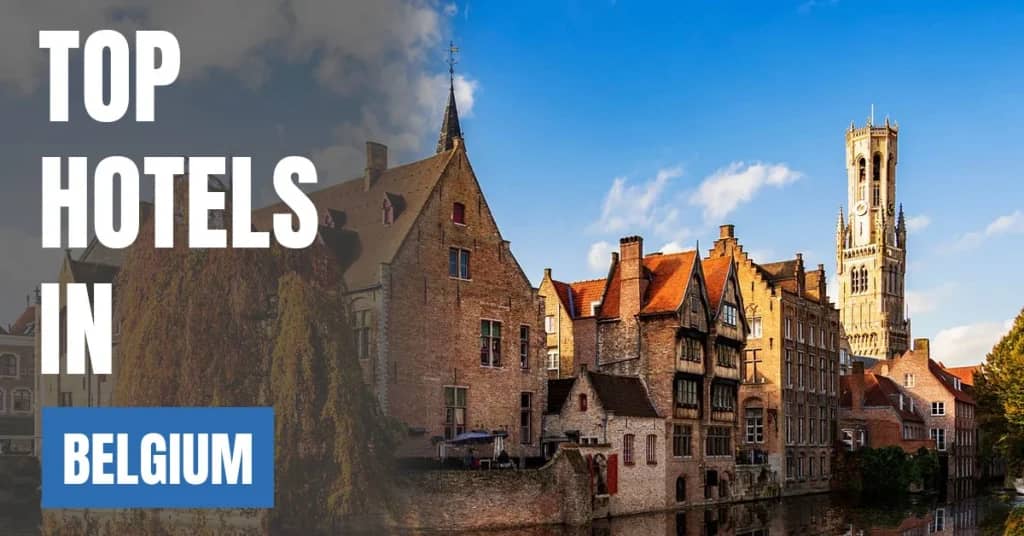 Best Hotels in Belgium – Top Luxury & Budget Stays