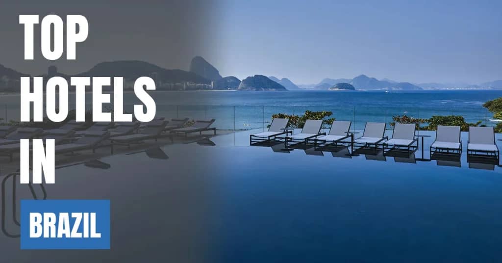Best Hotels in Brazil – Top Luxury & Budget Stays