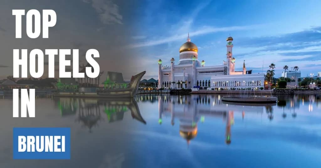 Best Hotels in Brunei – Top Luxury & Budget Stays