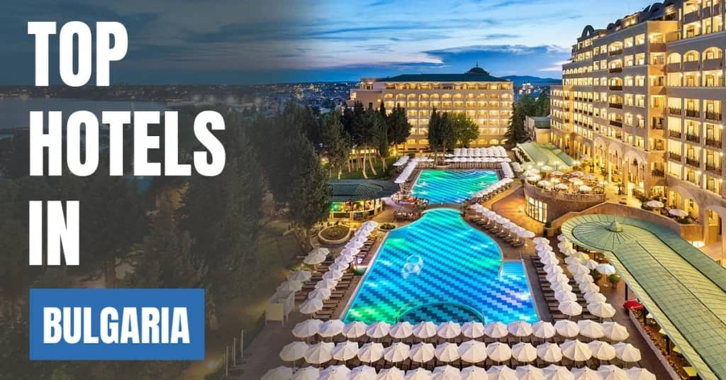Best Hotels in Bulgaria – Top Luxury & Budget Stays