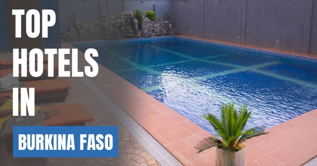 Best Hotels in Burkina Faso – Top Luxury & Budget Stays