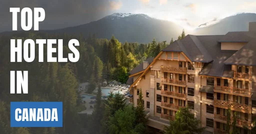 Best Hotels in Canada – Top Luxury & Budget Stays