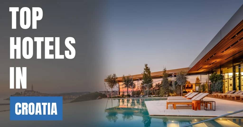 Best Hotels in Croatia – Top Luxury & Budget Stays