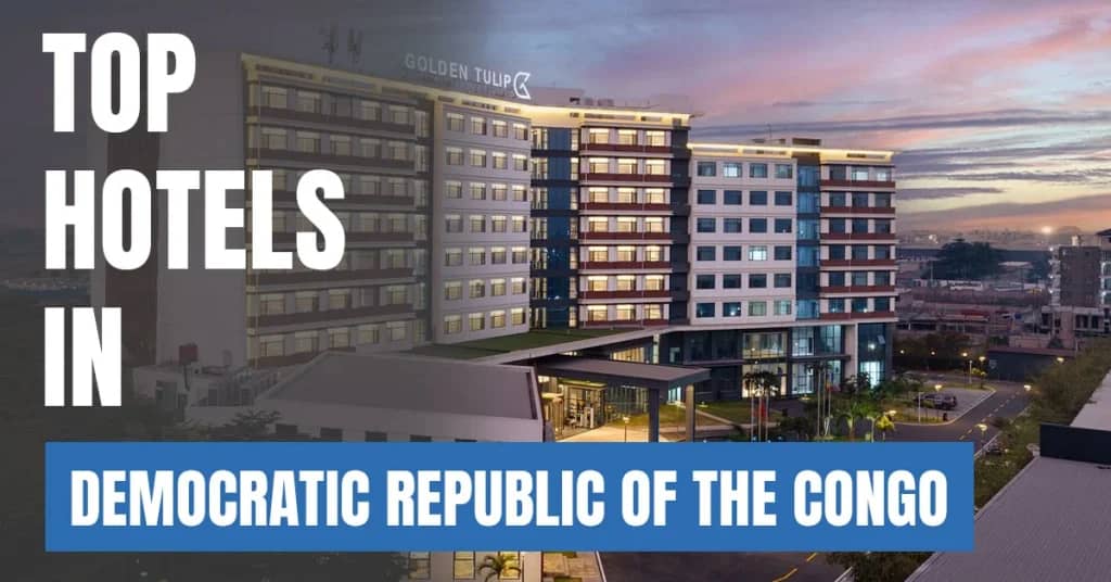 Best Hotels in Democratic Republic of the Congo – Top Luxury & Budget Stays