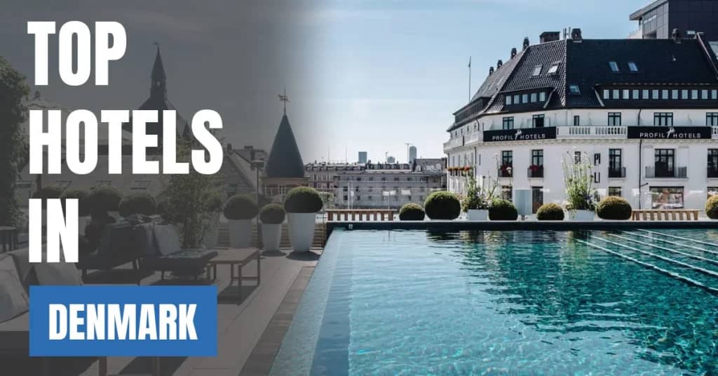 Best Hotels in Denmark – Top Luxury & Budget Stays