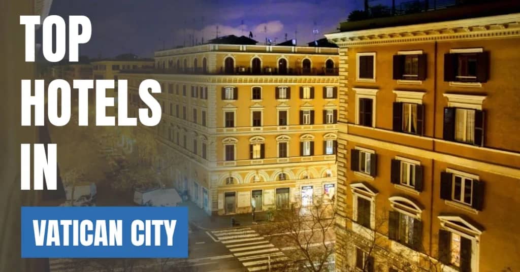 Best Hotels in Vatican City – Top Luxury & Budget Stays