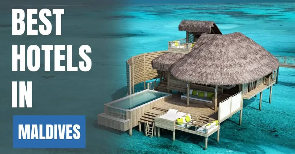 Best Hotels in Maldives – Top Luxury & Budget Stays