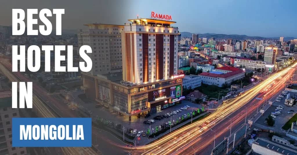 Best Hotels in Mongolia – Top Luxury & Budget Stays