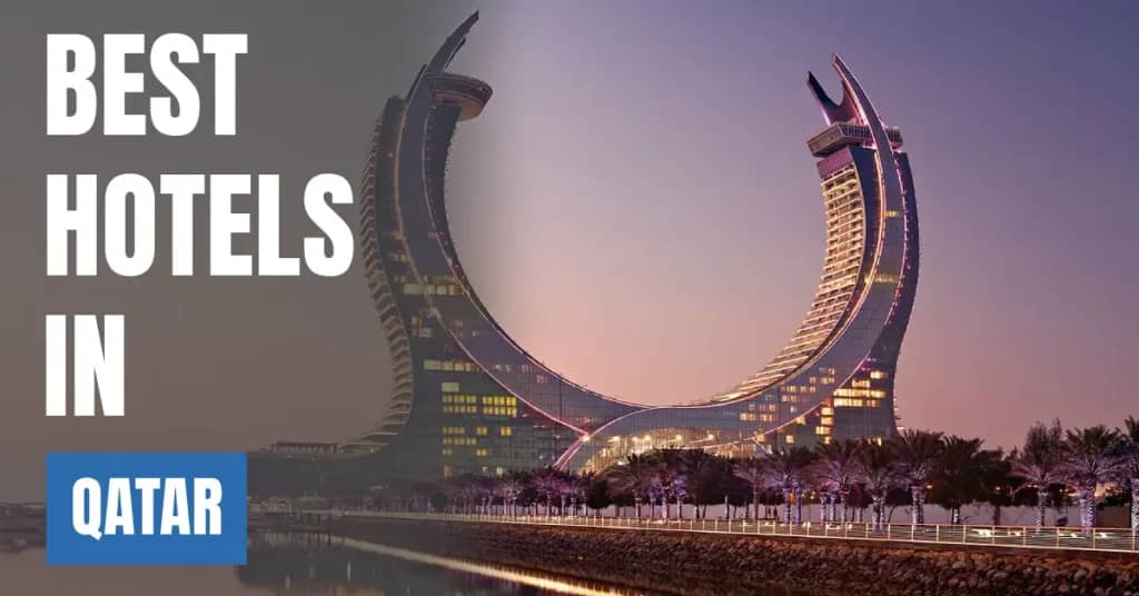 Best Hotels in Qatar – Top Luxury & Budget Stays