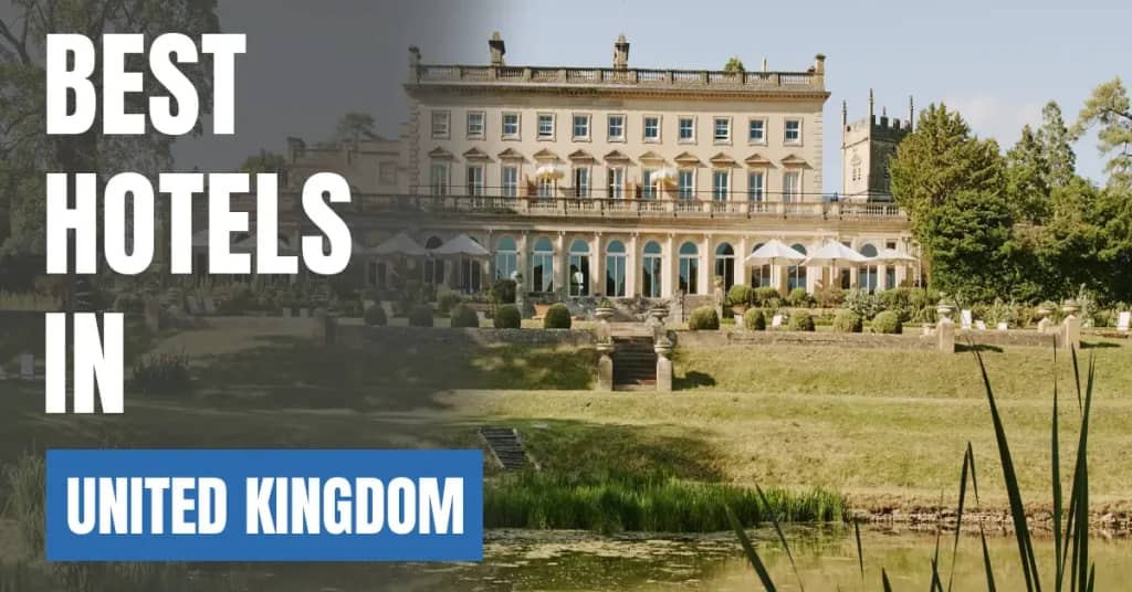 Best Hotels in United Kingdom – Top Luxury & Budget Stays