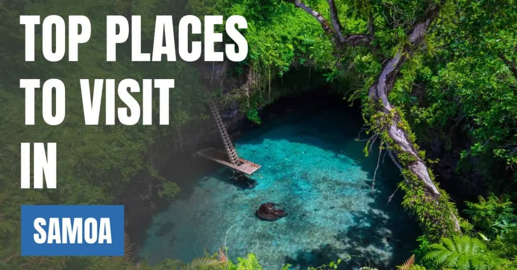 Places to Visit in Samoa – Top Attractions & Best Things to Do