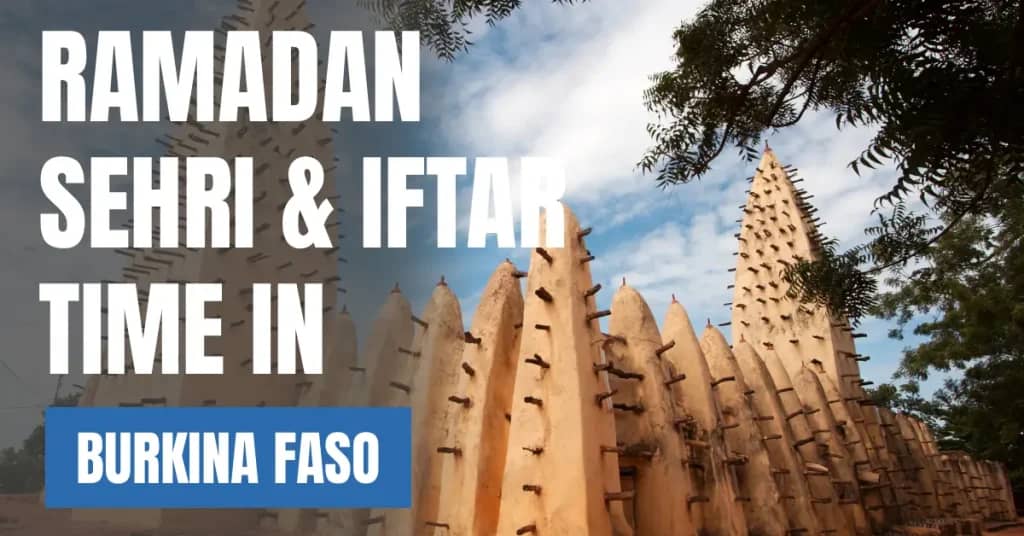 Burkina Faso Sehri & Iftar Time Today – 30 Days Ramadan Calendar 2026